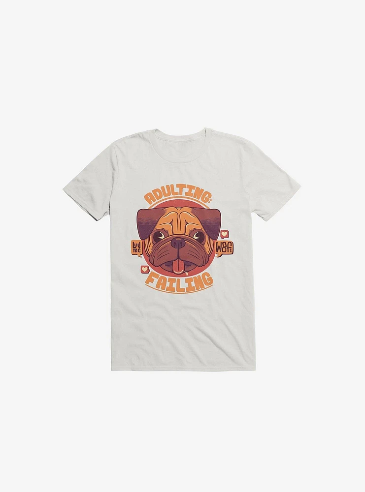 Adulting: Failing Dog White T-Shirt