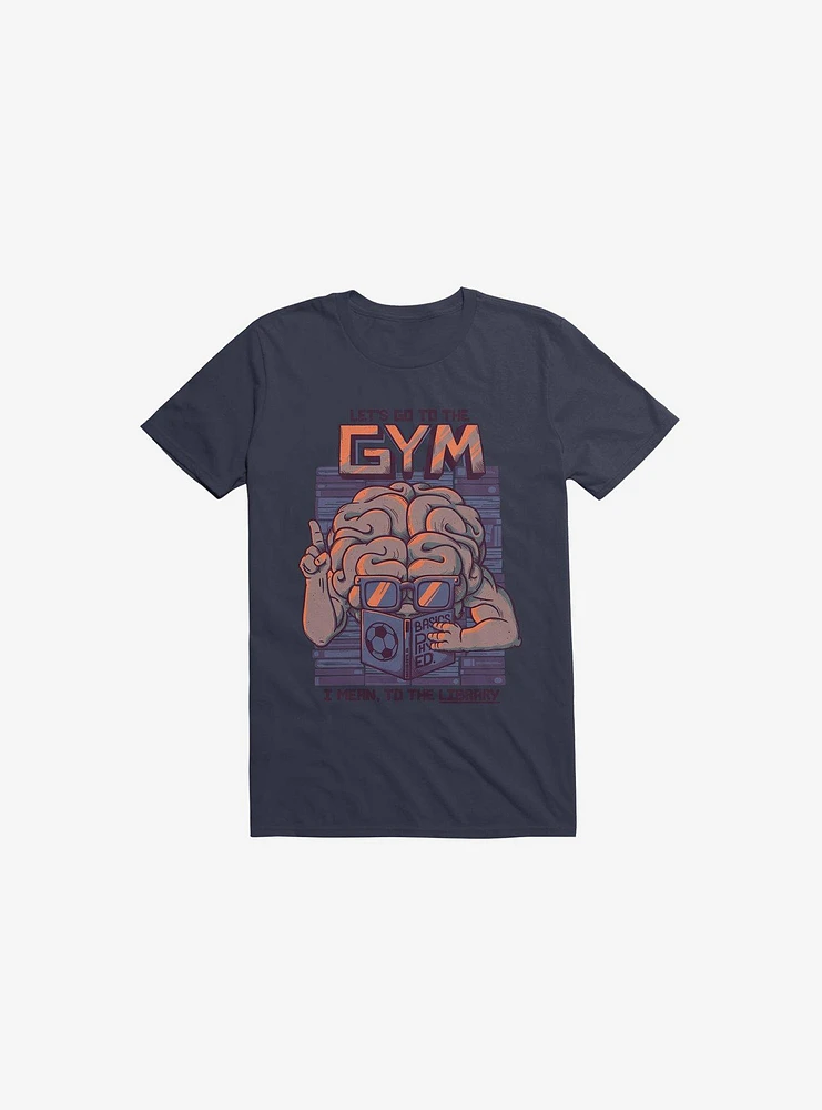 Let's Go To The Gym Navy Blue T-Shirt