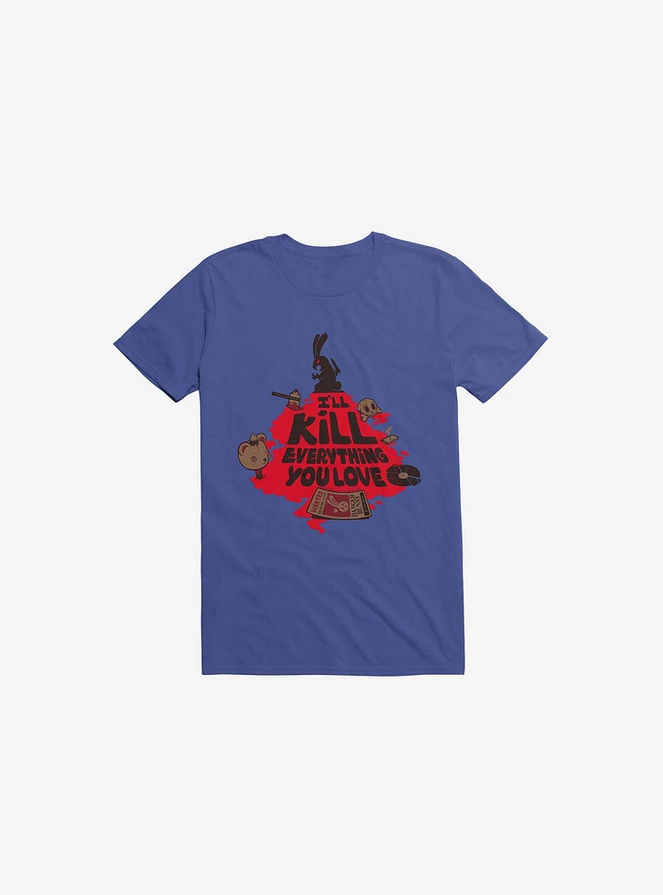 I'll Kill Everything You Love Bunny Royal Blue T-Shirt