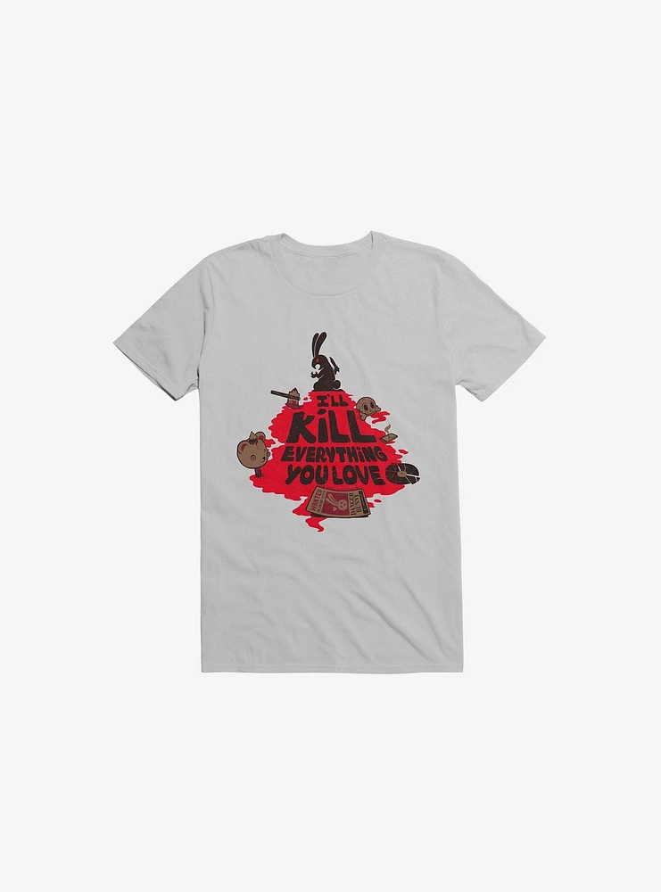 I'll Kill Everything You Love Bunny Ice Grey T-Shirt