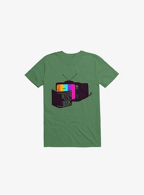 The Book Was Better T-Shirt