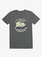 I Already Want To Take A Nap Tomorrow Cat Charcoal Grey T-Shirt