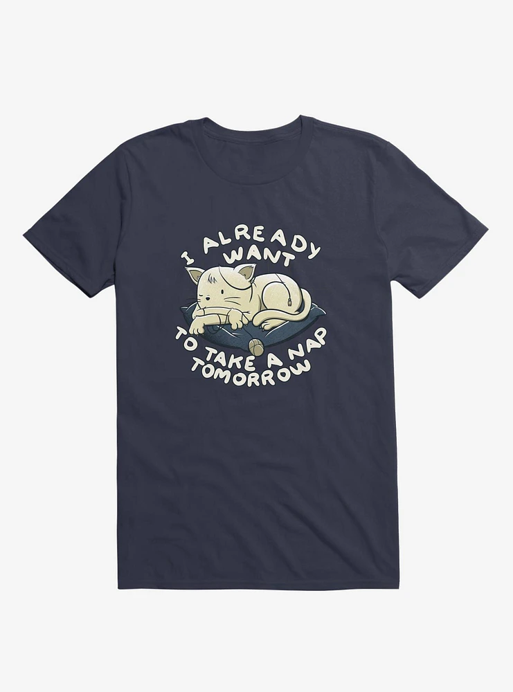 I Already Want To Take A Nap Tomorrow Cat Navy Blue T-Shirt