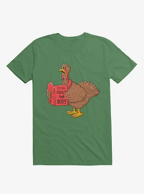 It's All About Your Body Turkey Kelly Green T-Shirt