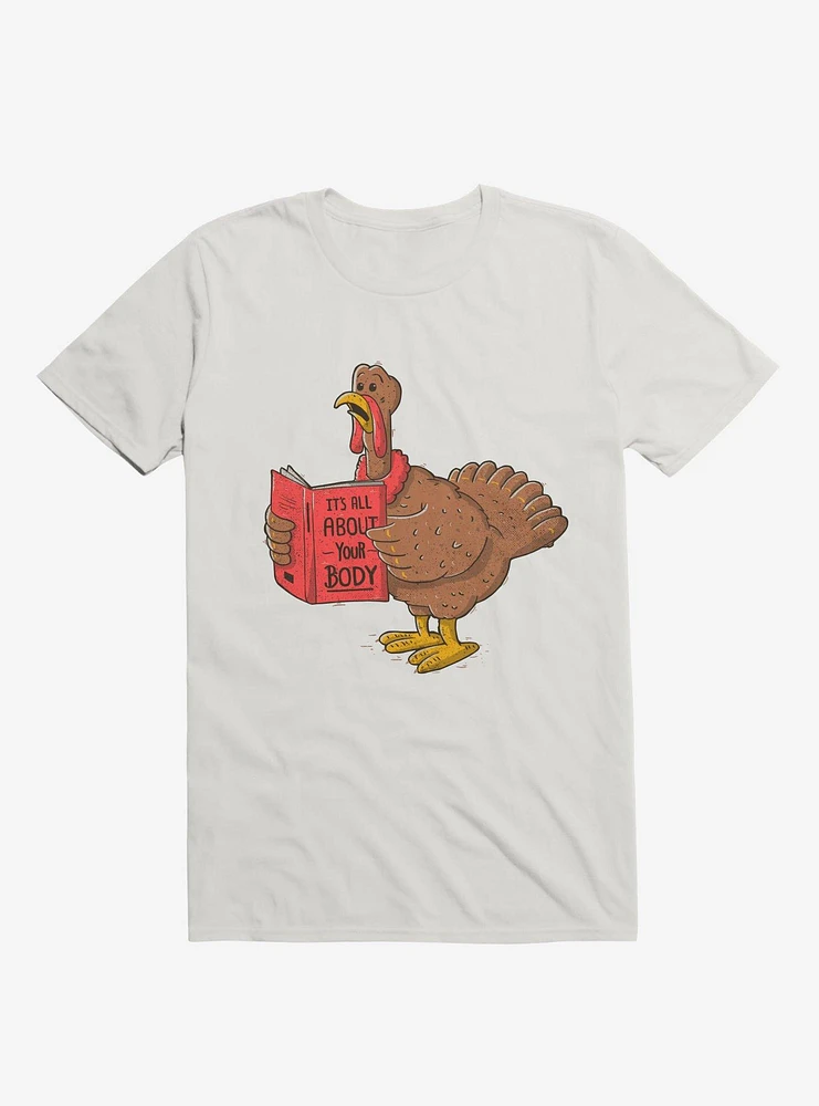 It's All About Your Body Turkey White T-Shirt
