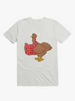 It's All About Your Body Turkey White T-Shirt