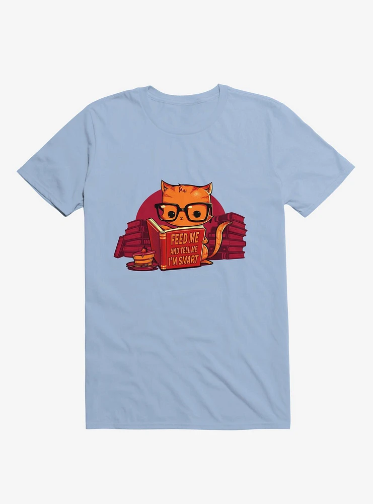 Feed Me And Tell I'm Smart Cat Light Blue T-Shirt