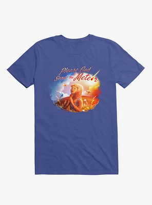 Please God Send The Meteor Royal Blue T-Shirt