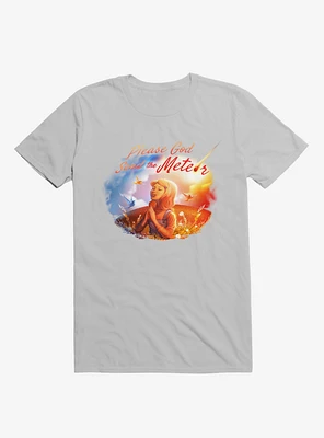 Please God Send The Meteor Ice Grey T-Shirt