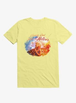 Please God Send The Meteor Corn Silk Yellow T-Shirt