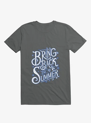 Bring Back The Summer Charcoal Grey T-Shirt