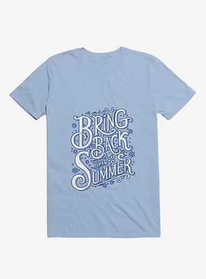 Bring Back The Summer Light Blue T-Shirt