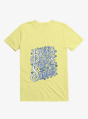 Bring Back The Summer Corn Silk Yellow T-Shirt