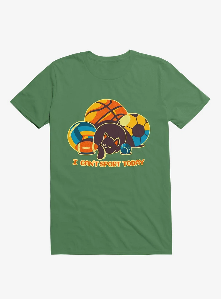 I Can't Sports Today Kelly Green T-Shirt