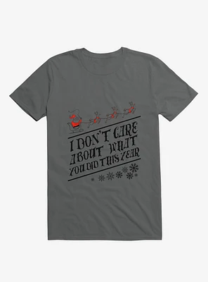 I Don't Care About What You Did This Year Santa Charcoal Grey T-Shirt