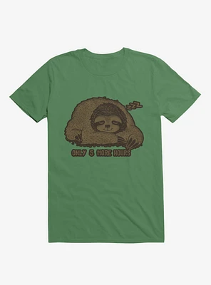 Only 5 Hours More T-Shirt