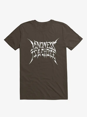 Kindness Is A Choice Brown T-Shirt