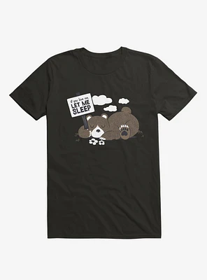 If You Love Me Let Sleep II Bear T-Shirt