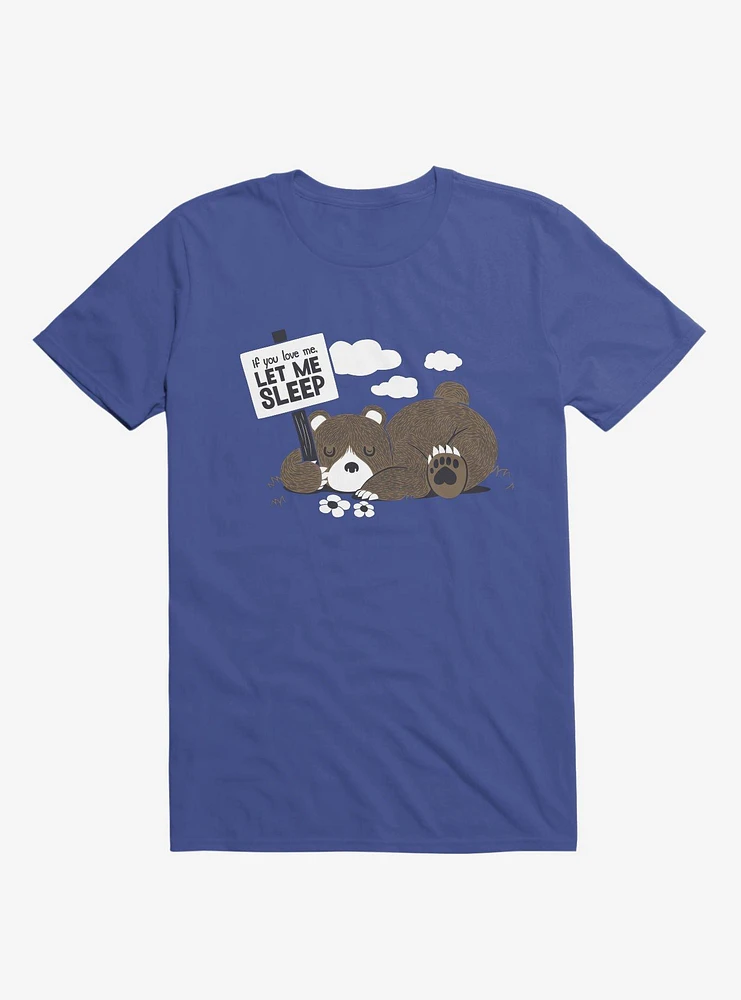 If You Love Me Let Sleep II Bear Royal Blue T-Shirt