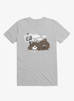 If You Love Me Let Sleep II Bear Ice Grey T-Shirt