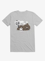 If You Love Me Let Sleep II Bear Ice Grey T-Shirt