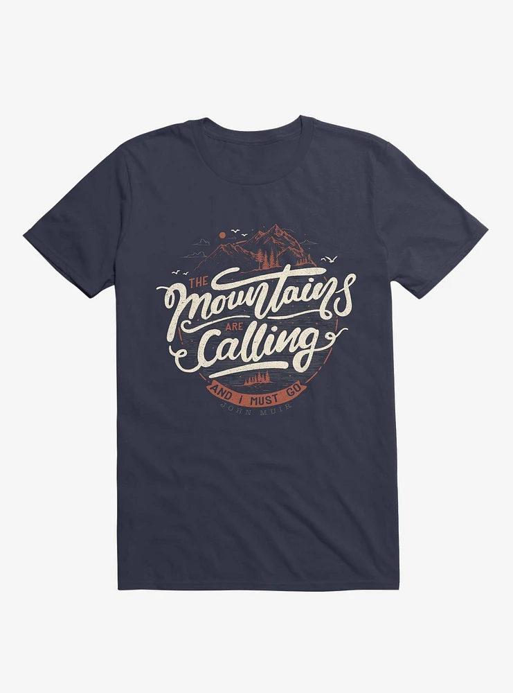 The Mountains Are Calling, And I Must Go Navy Blue T-Shirt