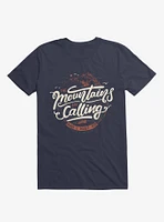 The Mountains Are Calling, And I Must Go Navy Blue T-Shirt