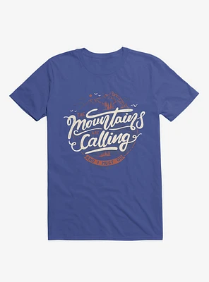 The Mountains Are Calling, And I Must Go Royal Blue T-Shirt