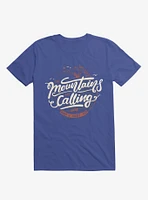 The Mountains Are Calling, And I Must Go Royal Blue T-Shirt