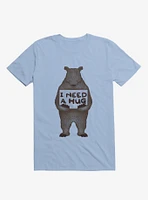 I Need A Hug Bear Light Blue T-Shirt