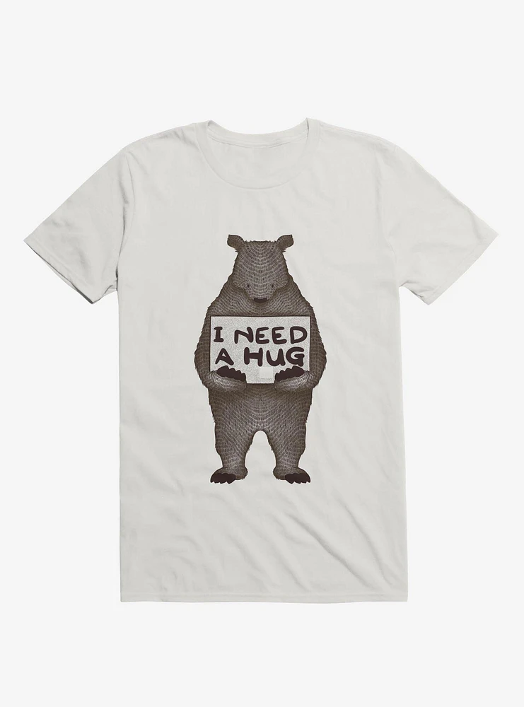 I Need A Hug Bear White T-Shirt