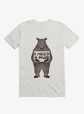 I Need A Hug Bear White T-Shirt