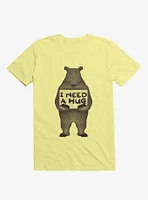 I Need A Hug Bear Corn Silk Yellow T-Shirt