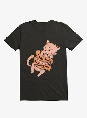 I Was Born Perfect Cat T-Shirt