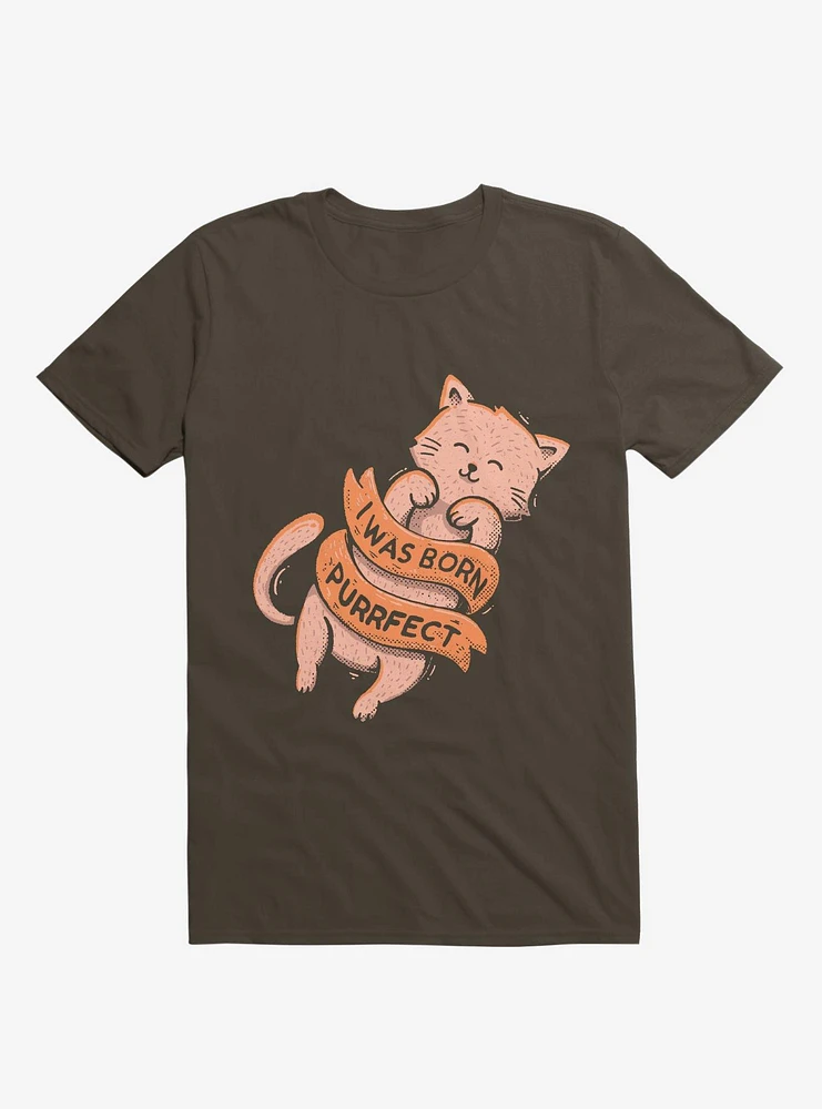 I Was Born Perfect Cat Brown T-Shirt