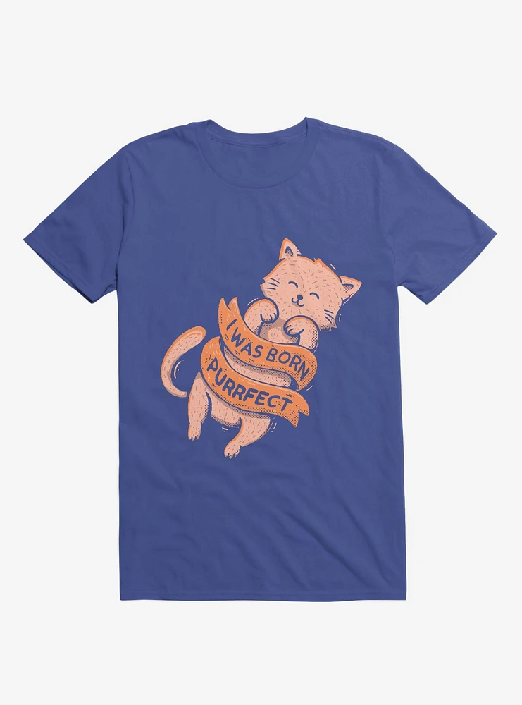 I Was Born Perfect Cat Royal Blue T-Shirt