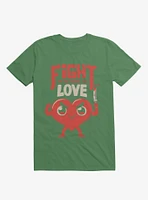 Fight For The Things You Love T-Shirt