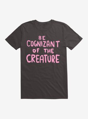 Strange Planet Be Cognizant Of The Creature V1 T-Shirt