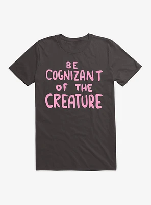 Strange Planet Be Cognizant Of The Creature V1 T-Shirt