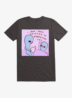 Strange Planet And They Existed Perpetual Joy T-Shirt