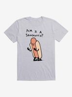 Am I A Sandwich? Dark Text T-Shirt