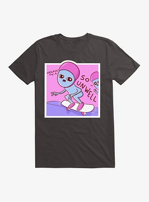 Strange Planet So Unwell T-Shirt