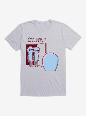 Strange Planet Your Home Is Beautiful T-Shirt