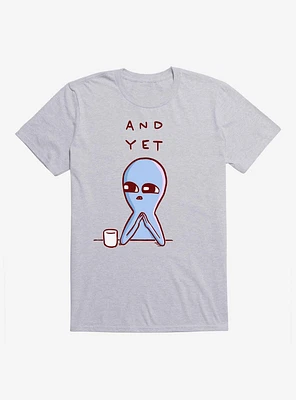Strange Planet And Yet T-Shirt