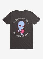 Strange Planet The Being Is Fictional My Anger Real T-Shirt