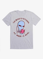 Strange Planet The Being Is Fictional My Anger Real Dark Text T-Shirt