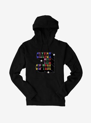 Change The Cis-Tem Hoodie