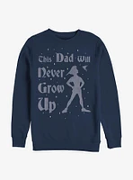 Disney Peter Pan This Dad Will Never Grow Up Crew Sweatshirt