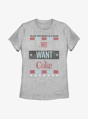 Coca-Cola Want Coke Is What Womens T-Shirt