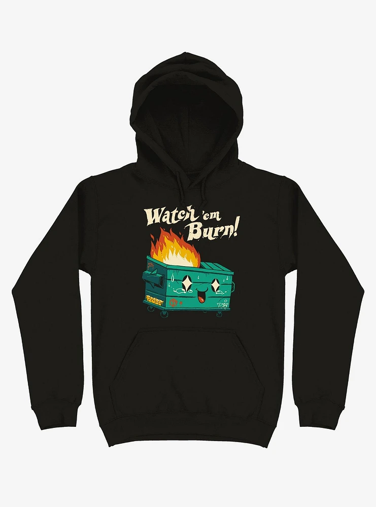 Watch 'Em Burn! Dumpster Fire Black Hoodie